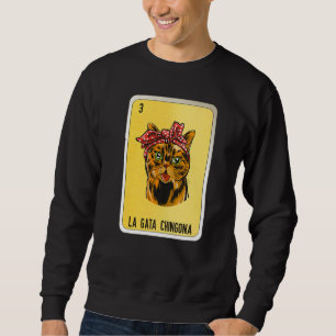 La Gata Chingona Mexican Slang Lottery Bingo Cards Sweatshirt