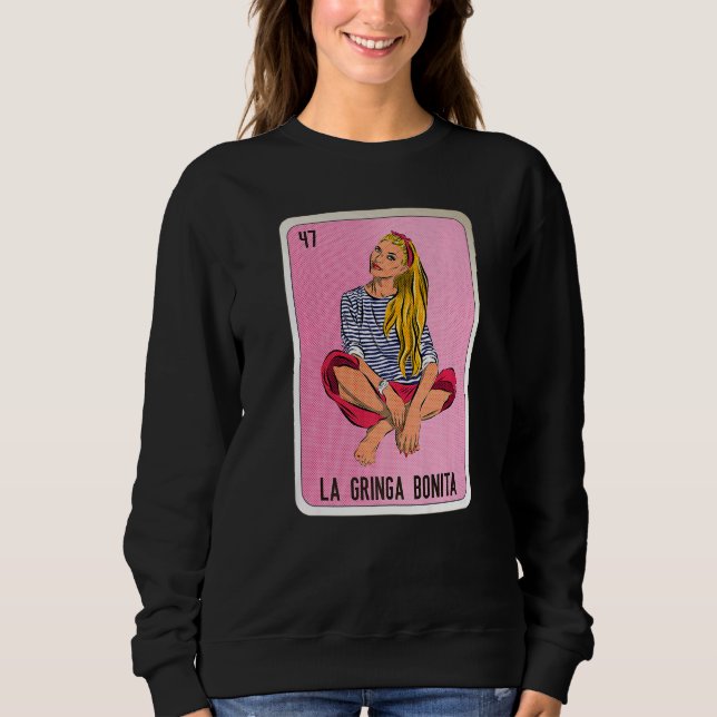 La Gringa Bonita Mexican Slang Lottery Bingo Cards Sweatshirt (Front)