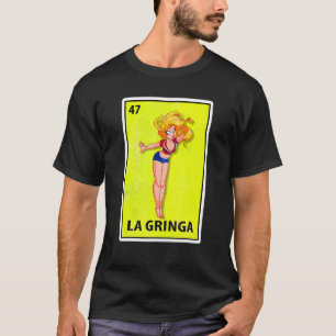 La Gringa Mexican Parody Lottery T-Shirt