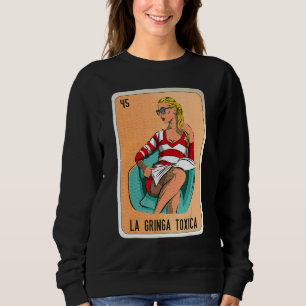 La Gringa Toxica Mexican Slang Lottery Bingo Cards Sweatshirt