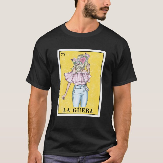La Guera Lottery Gifts For Blondies Mexican Lotter T-Shirt (Front)
