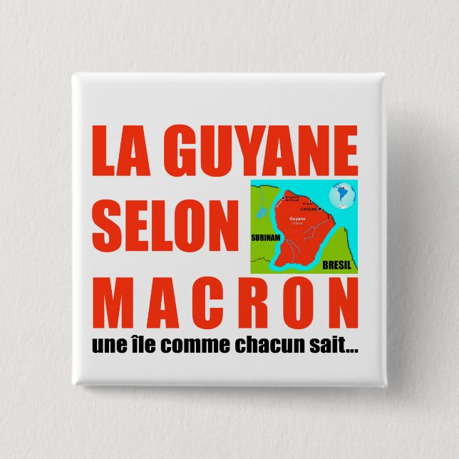 La Guyane selon Macron est une île 15 Cm Square Badge (Front)