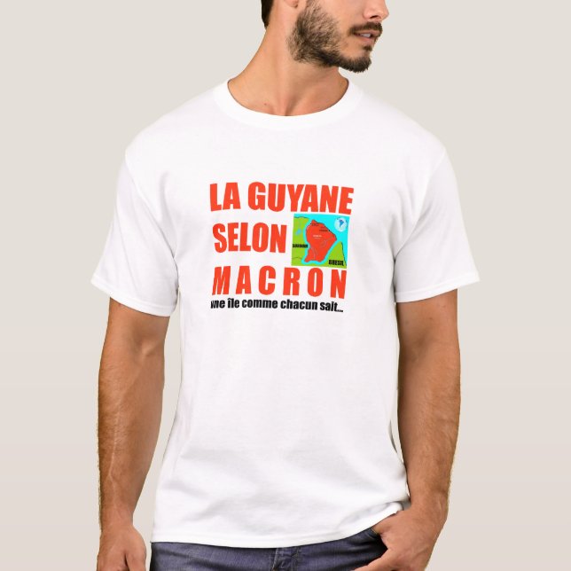 La Guyane selon Macron est une île T-Shirt (Front)