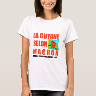 La Guyane selon Macron est une île T-Shirt