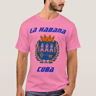 La Habana, Cuba, Havana, Cuba T-Shirt