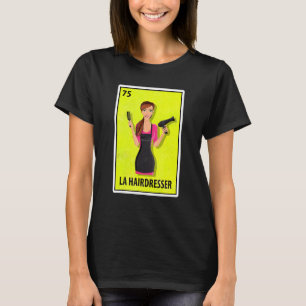 La Hairdresser Mexican Parody Lottery T-Shirt