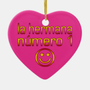 La Hermana Número 1 - Number 1 Sister in Spanish Ceramic Tree Decoration