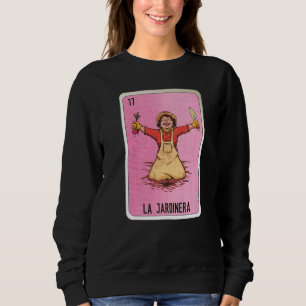 La Jardinera Mexican Slang Lottery Bingo Cards   Sweatshirt