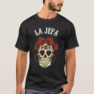 La Jefa Sugar Skull Dead Apparel Mexican Dia De Lo T-Shirt