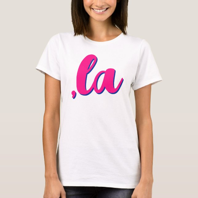 ,la  Kamala comma pronounce hot pink text w shadow T-Shirt (Front)