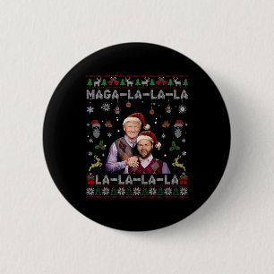 La La La Donald Trump Potus 47 Ugly Christmas Swea 6 Cm Round Badge