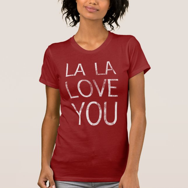 LA LA LOVE YOU t-shirt (Front)