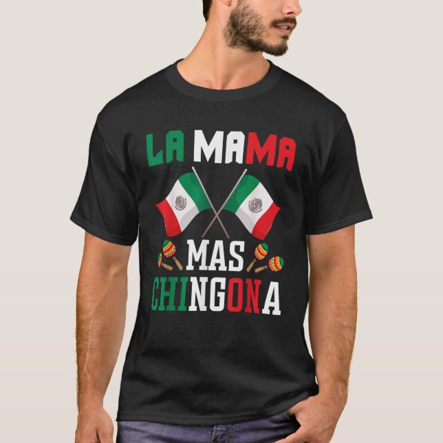 La Mama Mas Chingona Funny Mexican Mum Madre Mujer T-Shirt (Front)
