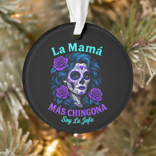 La Mamá Más Chingona Funny Spanish Mum Ornament