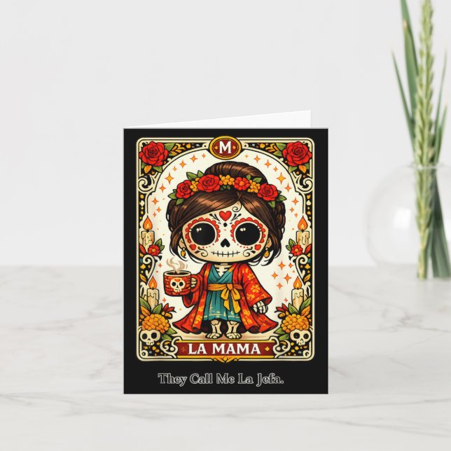 La Mama They Call Me La Jefa Sugar Skull Skeleton Card (Front)
