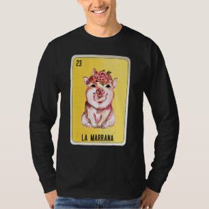 La Marrana Mexican Slang Lottery Bingo Cards T-Shirt