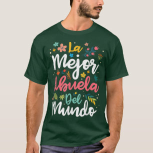 La Mejor Abuela Del Mundo Hispanic Grandma & Mothe T-Shirt