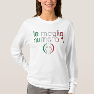 La Moglie Numero 1 - Number 1 Wife in Italian T-Shirt