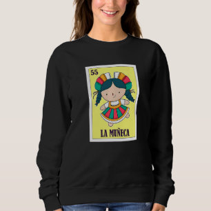 La Muñeca Mexican Lottery Doll Mexican Bingo Card Sweatshirt