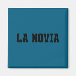 La novia bride matching novio groom bachelorette magnet