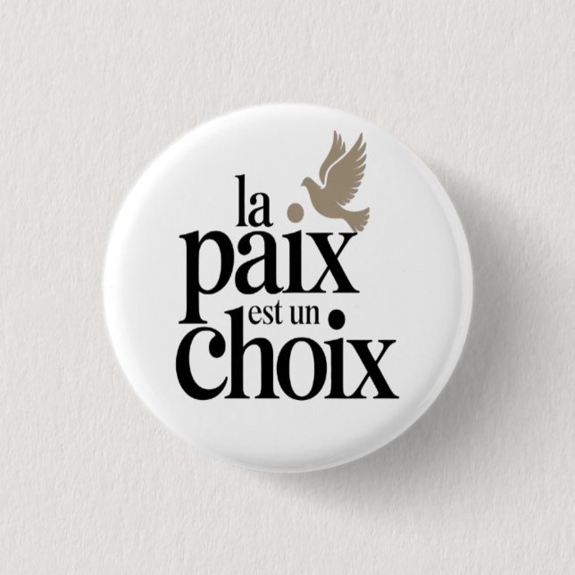 La paix est un choix 3 cm round badge (Front)