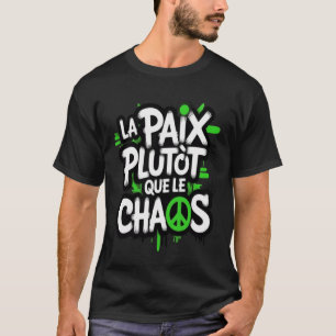La paix est un choix T-Shirt