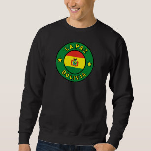 La Paz Bolivia Sweatshirt