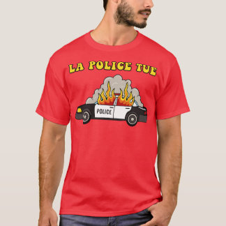 La Police Tue T-Shirt