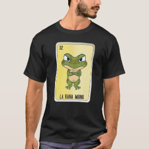 La Rana Muino Mexican Slang Lottery Bingo Cards   T-Shirt