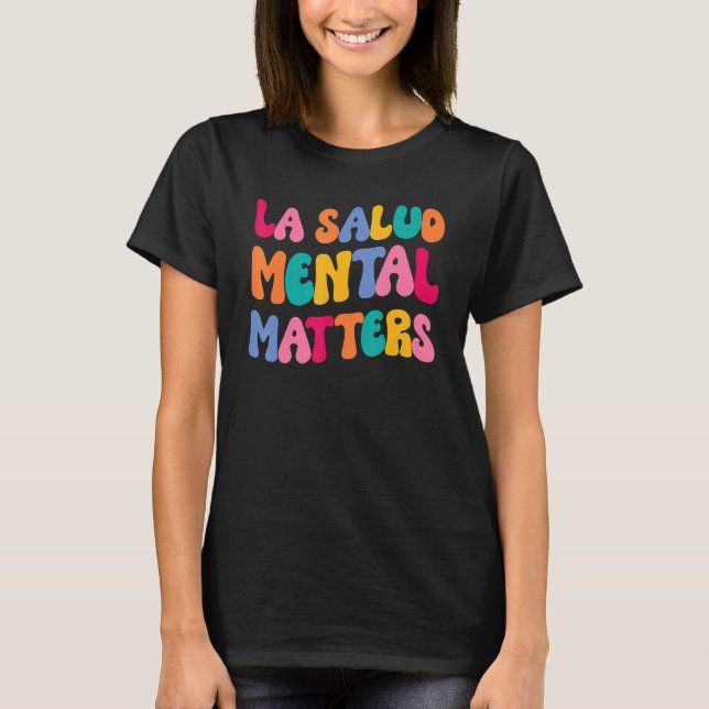 La Salud Mental Matters Latina Spanish Therapy Men T-Shirt (Front)