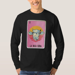 La Vaca Seria Mexican Slang Lottery Bingo Cards   T-Shirt