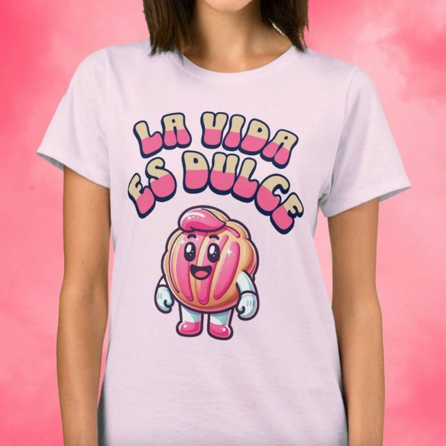 La Vida es Dulce Concha Rosa Pan Dulce Shirt (La Vida es Dulce Concha Rosa Pan Dulce Shirt)