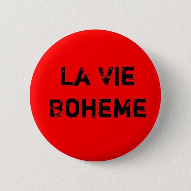La Vie Boheme 6 Cm Round Badge (Front)