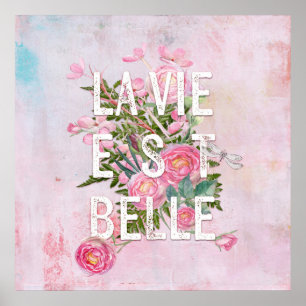 La vie est belle-Flower Floral Life Beautiful Poster