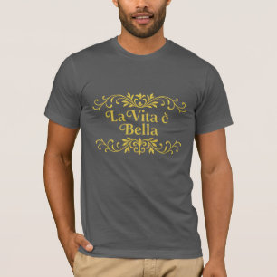 La Vita è Bella – Elegant Italian Life Quote T-Shirt