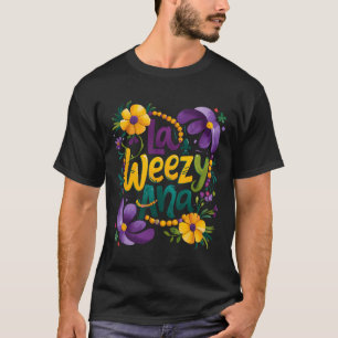 La Weezy Ana Mardi Gras Costume New Orleans T-Shirt