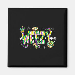 La Weezy Ana Mardi Gras Louisiana Fat Tuesday Men  Magnet