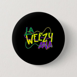 La Weezy Ana Mardi Gras Louisiana Fat Tuesday New  6 Cm Round Badge
