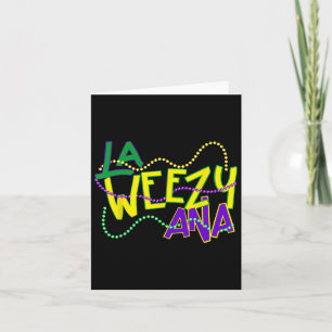 La Weezy Ana Mardi Gras Louisiana Fat Tuesday New Card