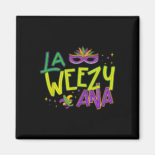 La Weezy Ana Mardi Gras Louisiana Fat Tuesday New Magnet