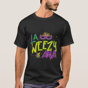 La Weezy Ana Mardi Gras Louisiana Fat Tuesday New T-Shirt