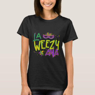 La Weezy Ana Mardi Gras Louisiana Fat Tuesday New T-Shirt