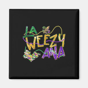 La Weezy Ana Mardi Gras Louisiana Fat Tuesday Wome Magnet