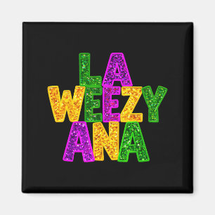 La weezy ana mardi gras louisiana new orleansLa we Magnet