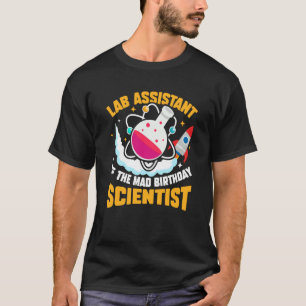 Lab Assistant Of The Mad Birthday Scientist T-Shirt