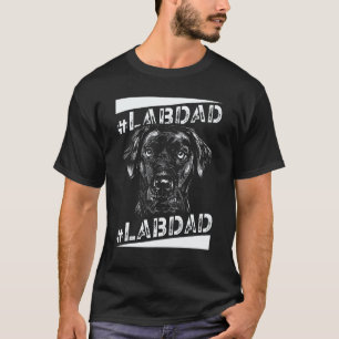 Lab Dad  Labrador Retriever Breed Dog  Dad Fathers T-Shirt