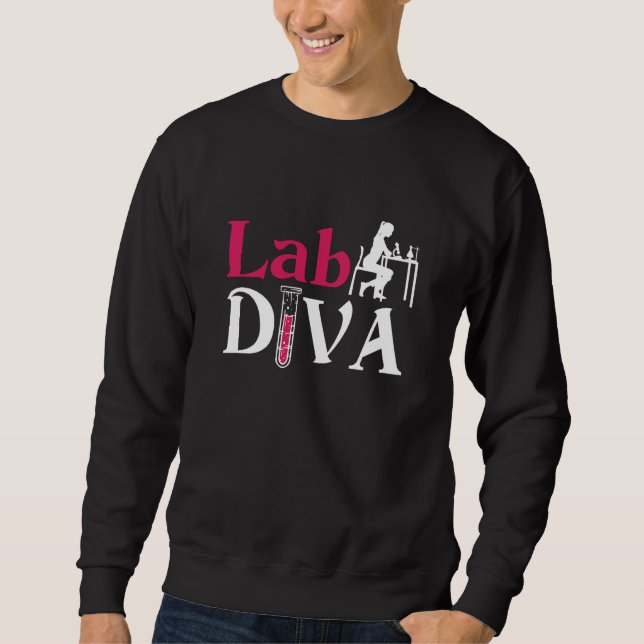 Lab Diva Lab Tech Chemist Laboratory Technician Sweatshirt (Front)