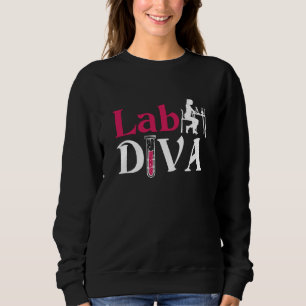 Lab Diva Lab Tech Chemist Laboratory Technician Sweatshirt