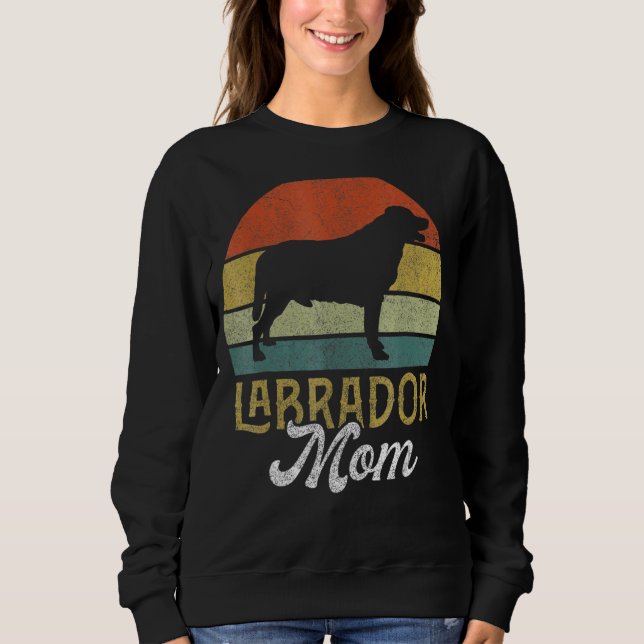 Lab Labrador Mama Best Lab Labrador Mum Ever Mothe Sweatshirt (Front)