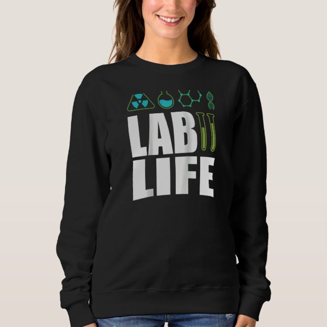 Lab Life Laboratory Student Teacher  Raglan Sweatshirt (Front)